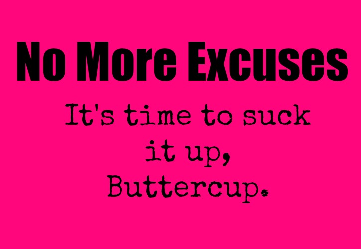 Enough with the Excuses