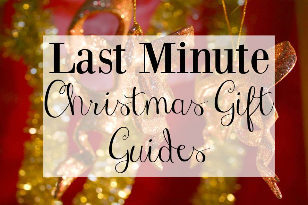 Last Minute Christmas Gift Guides