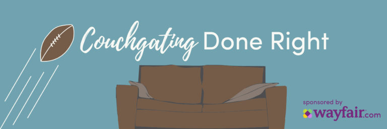 Couchgating Done Right with Wayfair- (sponsored)